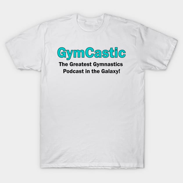 GymCastic Tagline T-Shirt by GymCastic